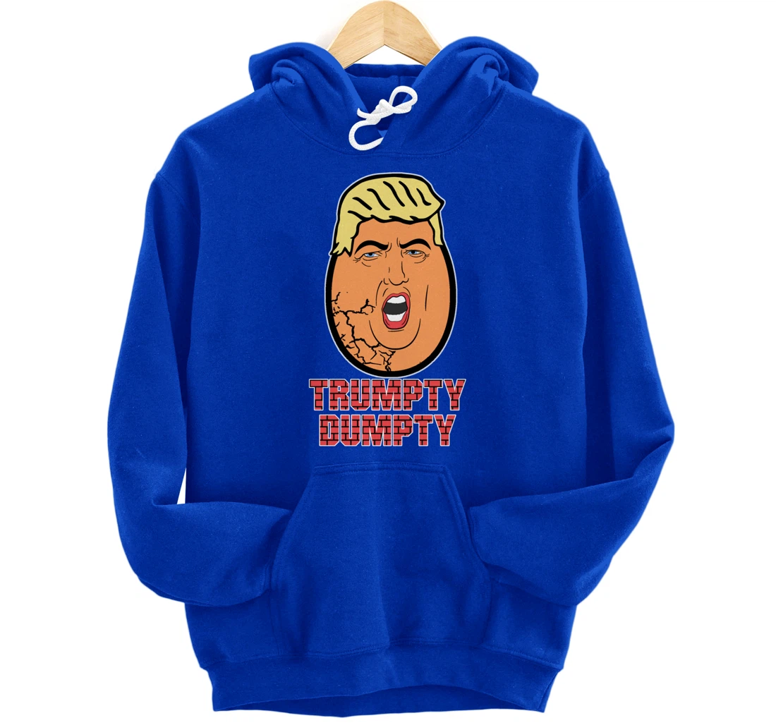 Trumpty Dumpty Anti Trump Anti Wall Funny Donald Trump Pullover Hoodie