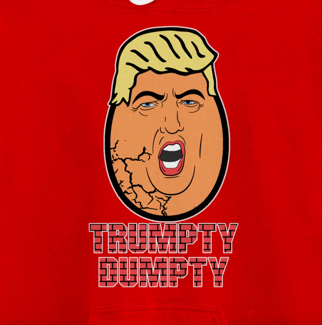 Trumpty Dumpty Anti Trump Anti Wall Funny Donald Trump Pullover Hoodie