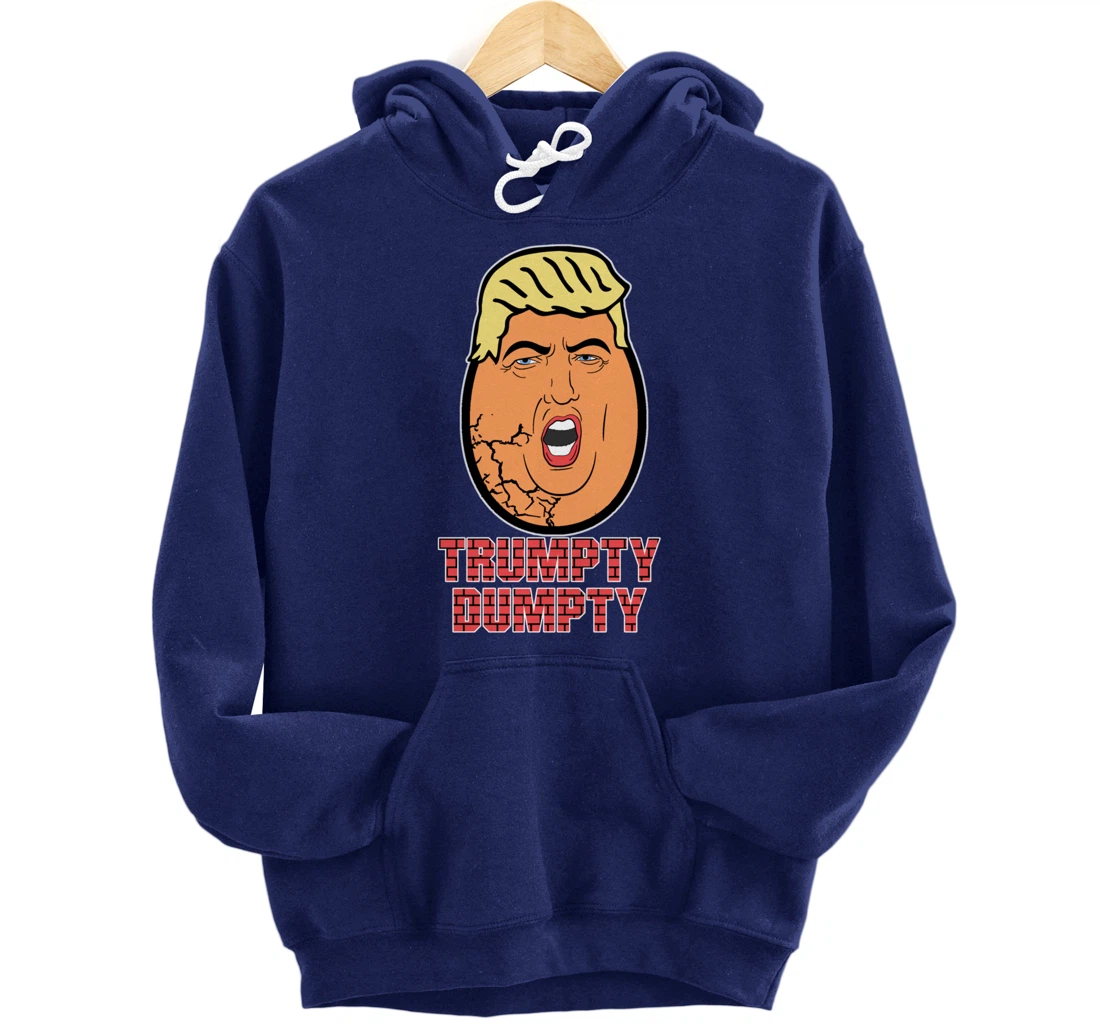 Trumpty Dumpty Anti Trump Anti Wall Funny Donald Trump Pullover Hoodie