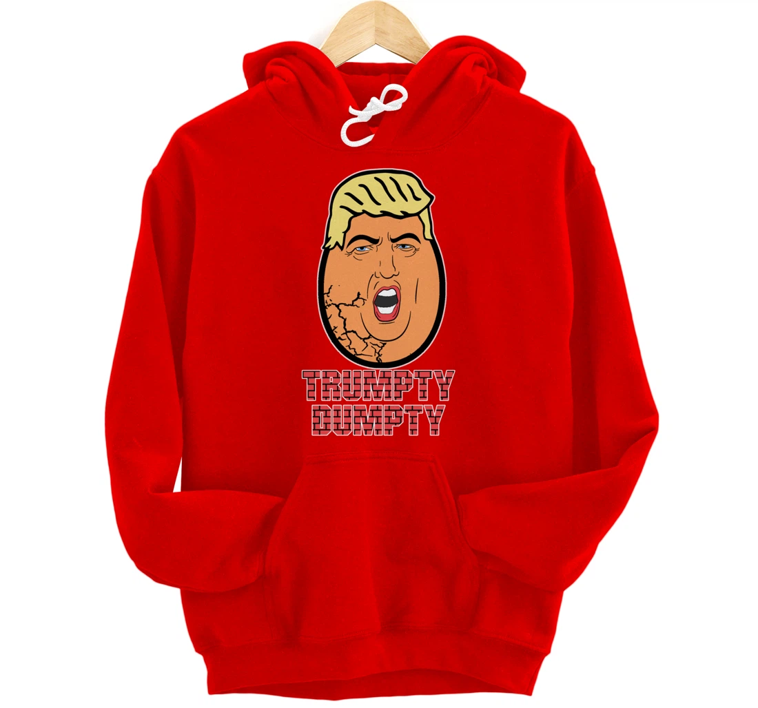 Trumpty Dumpty Anti Trump Anti Wall Funny Donald Trump Pullover Hoodie