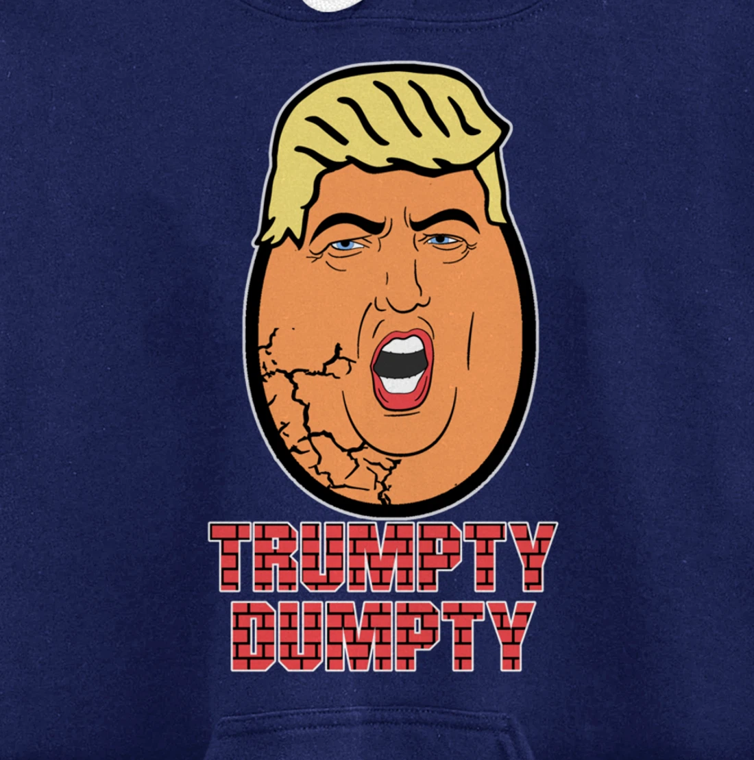 Trumpty Dumpty Anti Trump Anti Wall Funny Donald Trump Pullover Hoodie