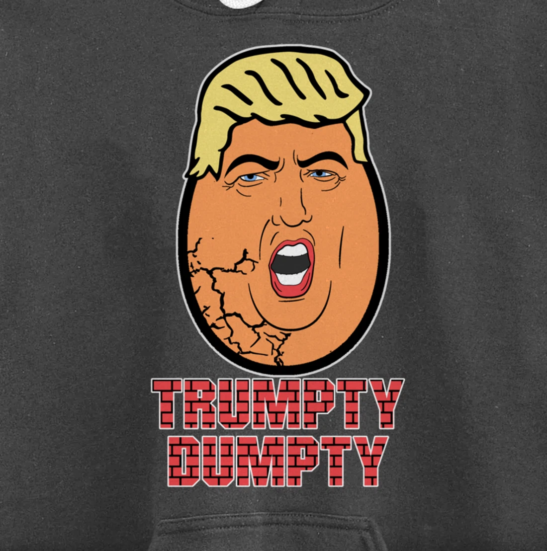 Trumpty Dumpty Anti Trump Anti Wall Funny Donald Trump Pullover Hoodie
