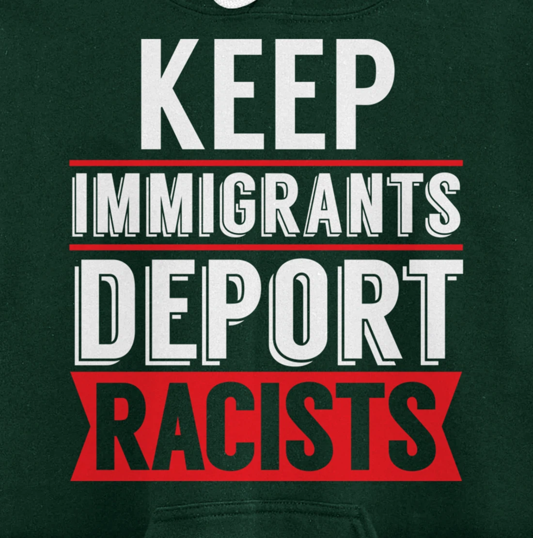 Keep Immigrants Deport Racists Trump Funny Anti-Trump Pullover Hoodie