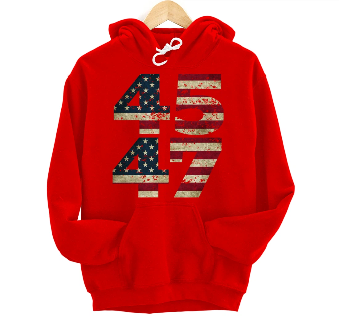 45 47 Trump 2024 President Republican Support Pullover Hoodie