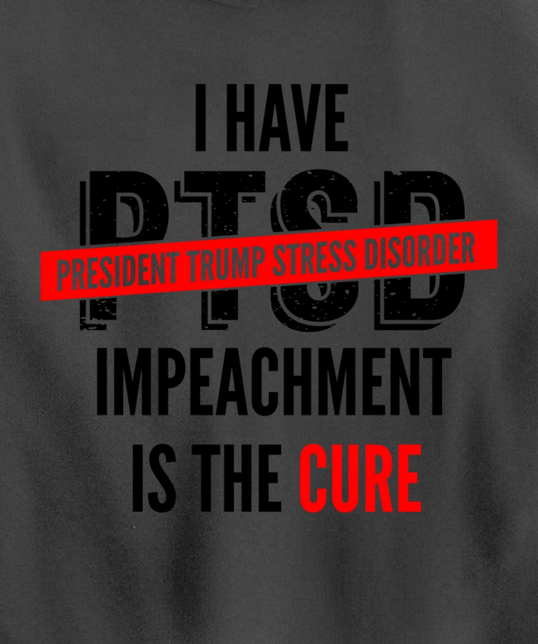 I Have PTSD President Trump Stress Disorder Anti-Trump Pullover Hoodie