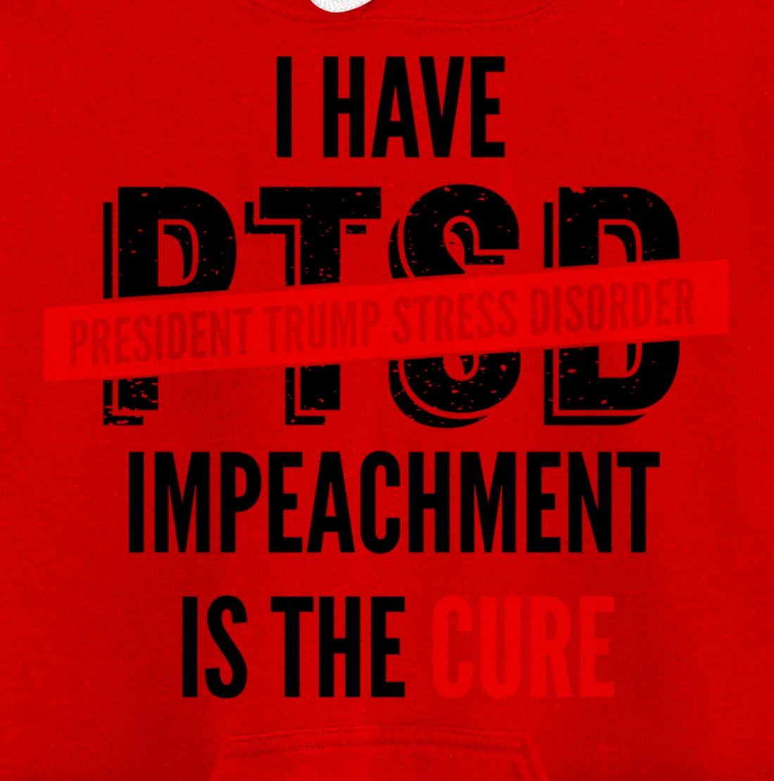 I Have PTSD President Trump Stress Disorder Anti-Trump Pullover Hoodie