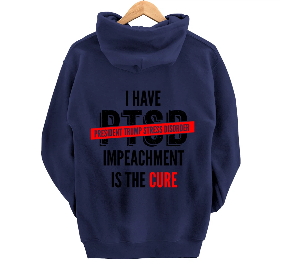 I Have PTSD President Trump Stress Disorder Anti-Trump Pullover Hoodie