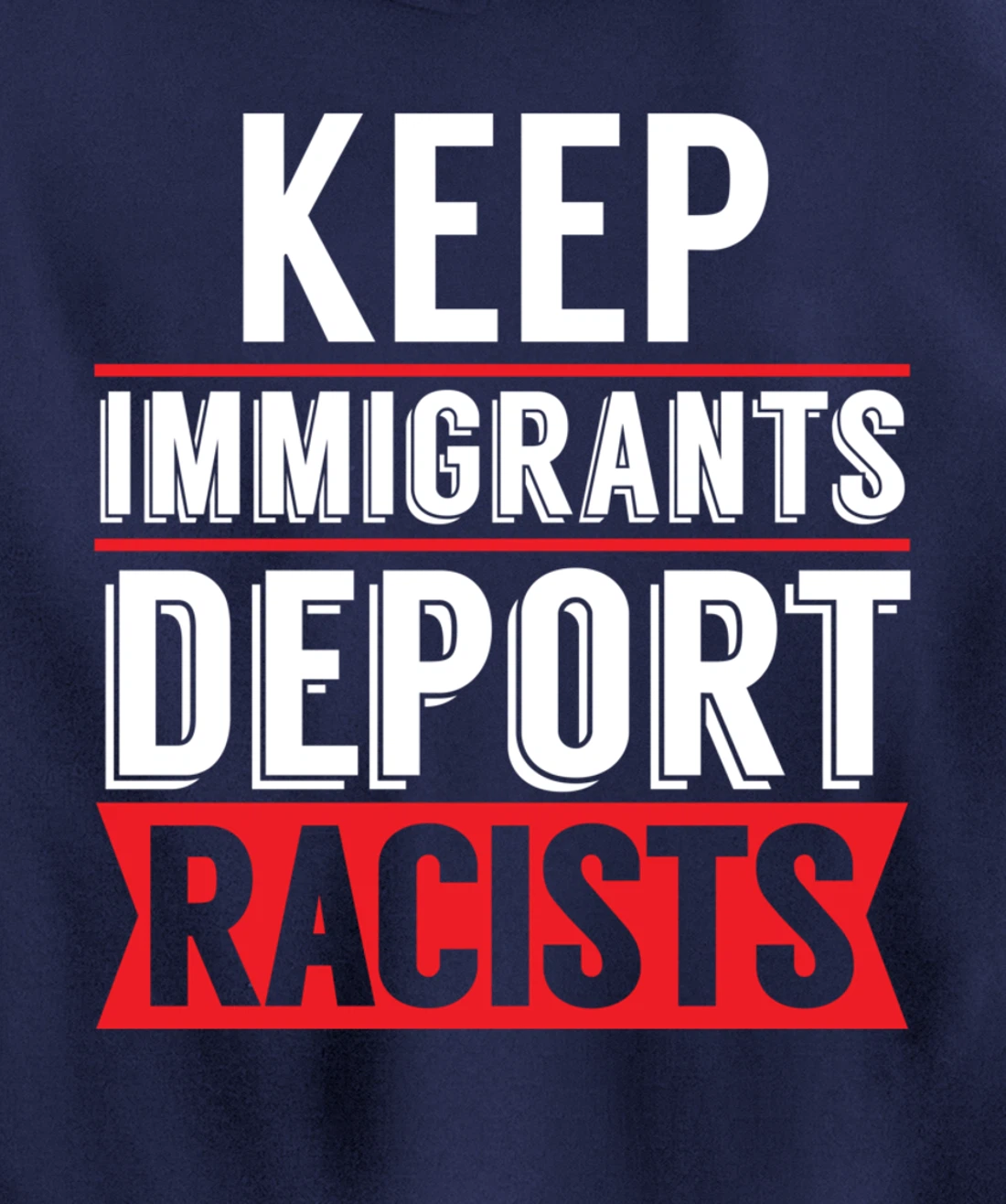 Keep Immigrants Deport Racists Trump Funny Anti-Trump Pullover Hoodie
