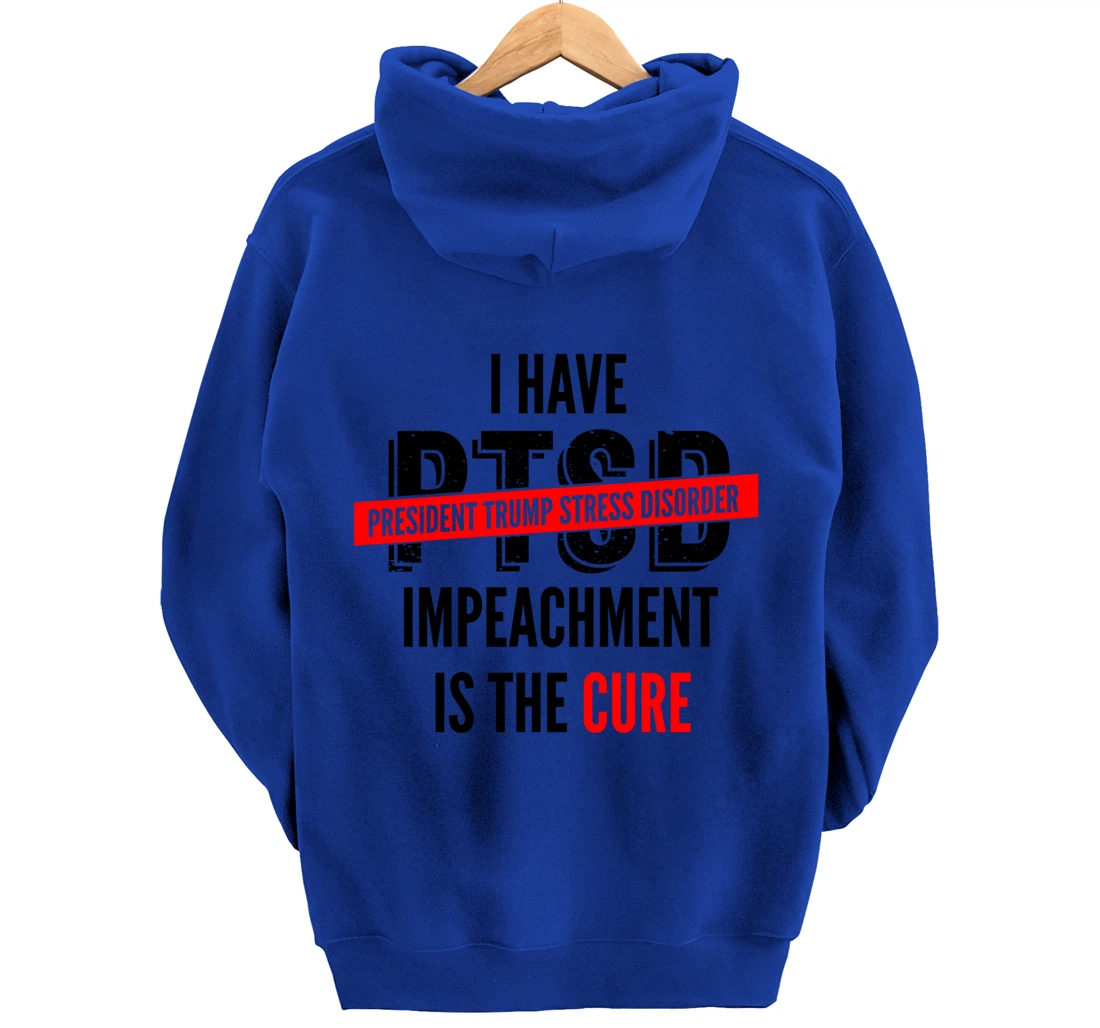 I Have PTSD President Trump Stress Disorder Anti-Trump Pullover Hoodie