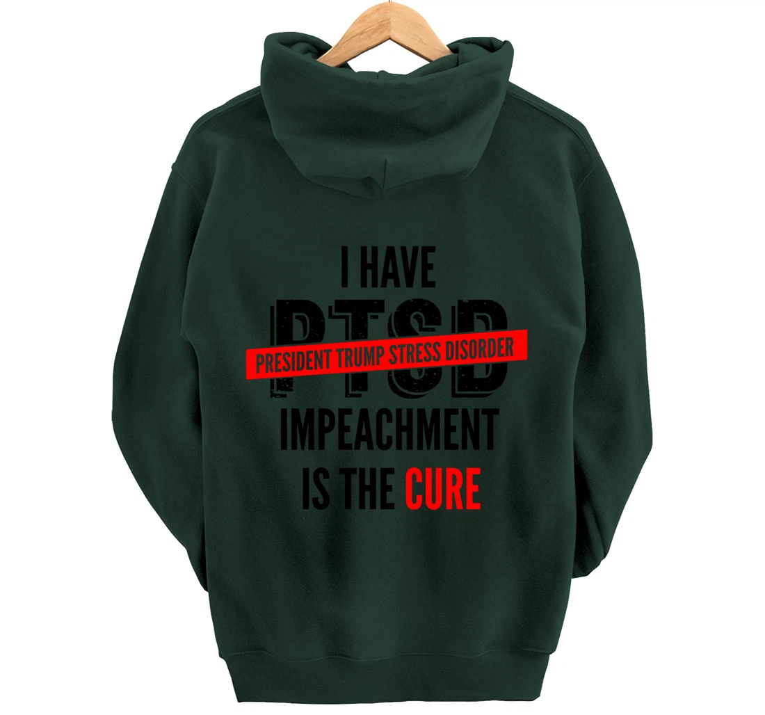 I Have PTSD President Trump Stress Disorder Anti-Trump Pullover Hoodie