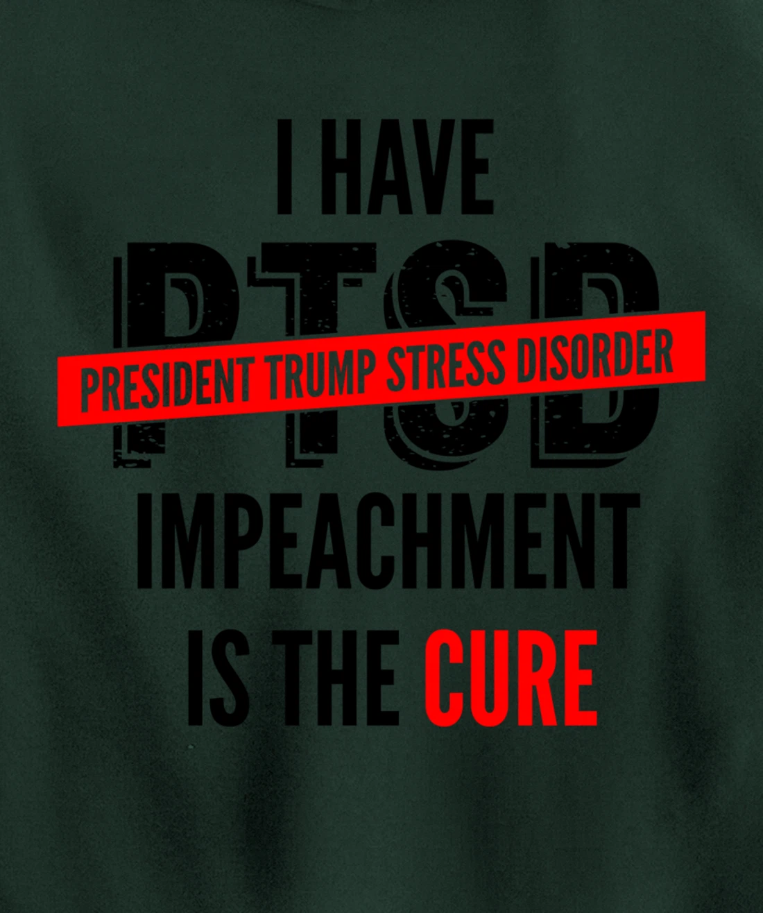 I Have PTSD President Trump Stress Disorder Anti-Trump Pullover Hoodie