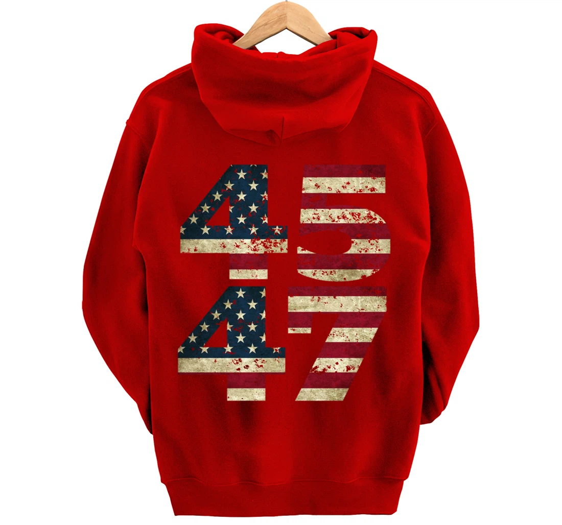 45 47 Trump 2024 President Republican Support Pullover Hoodie