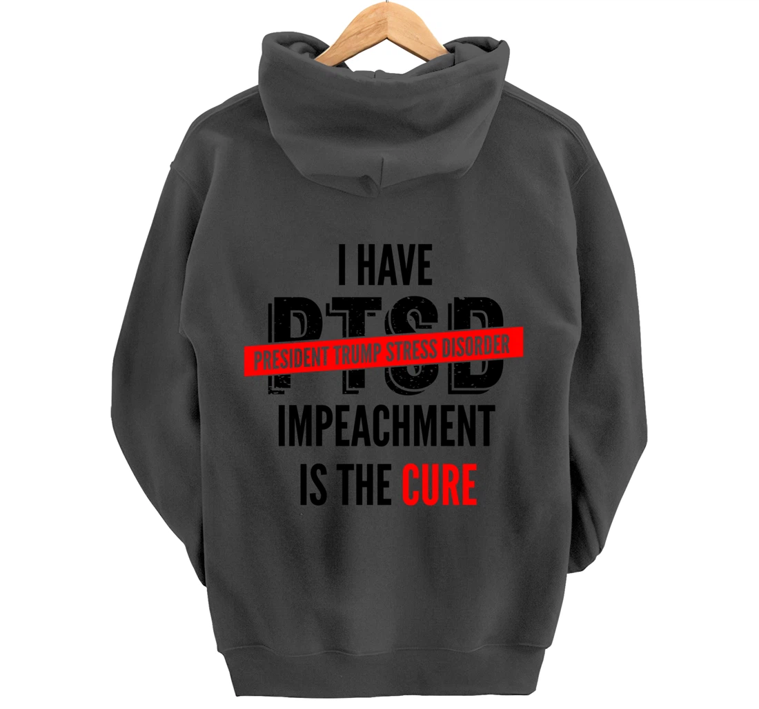 I Have PTSD President Trump Stress Disorder Anti-Trump Pullover Hoodie