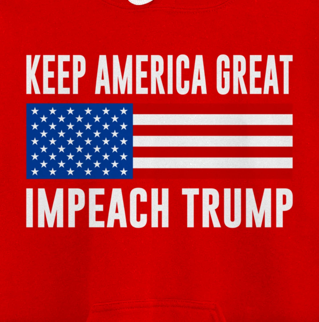 Keep America Great - Impeach Trump - Pullover Hoodie