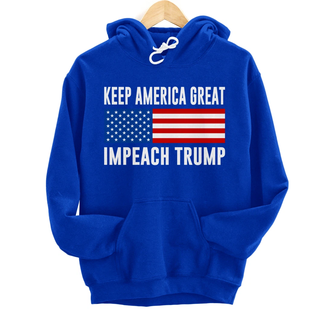 Keep America Great - Impeach Trump - Pullover Hoodie