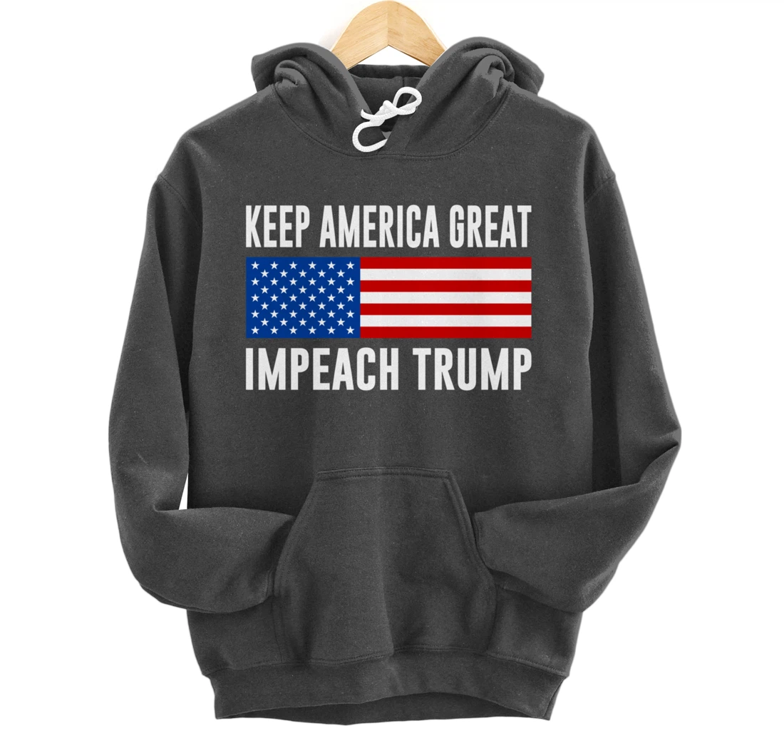 Keep America Great - Impeach Trump - Pullover Hoodie