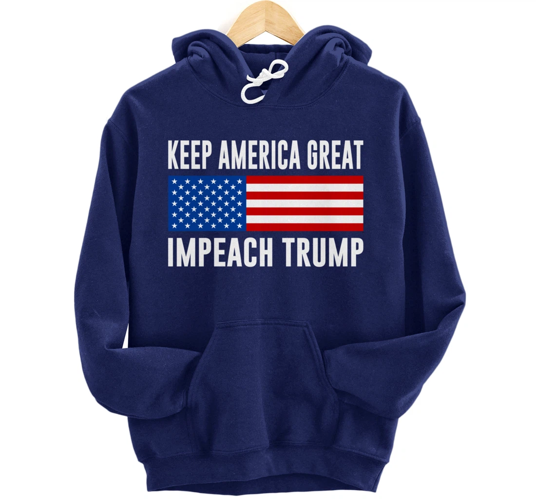 Keep America Great - Impeach Trump - Pullover Hoodie