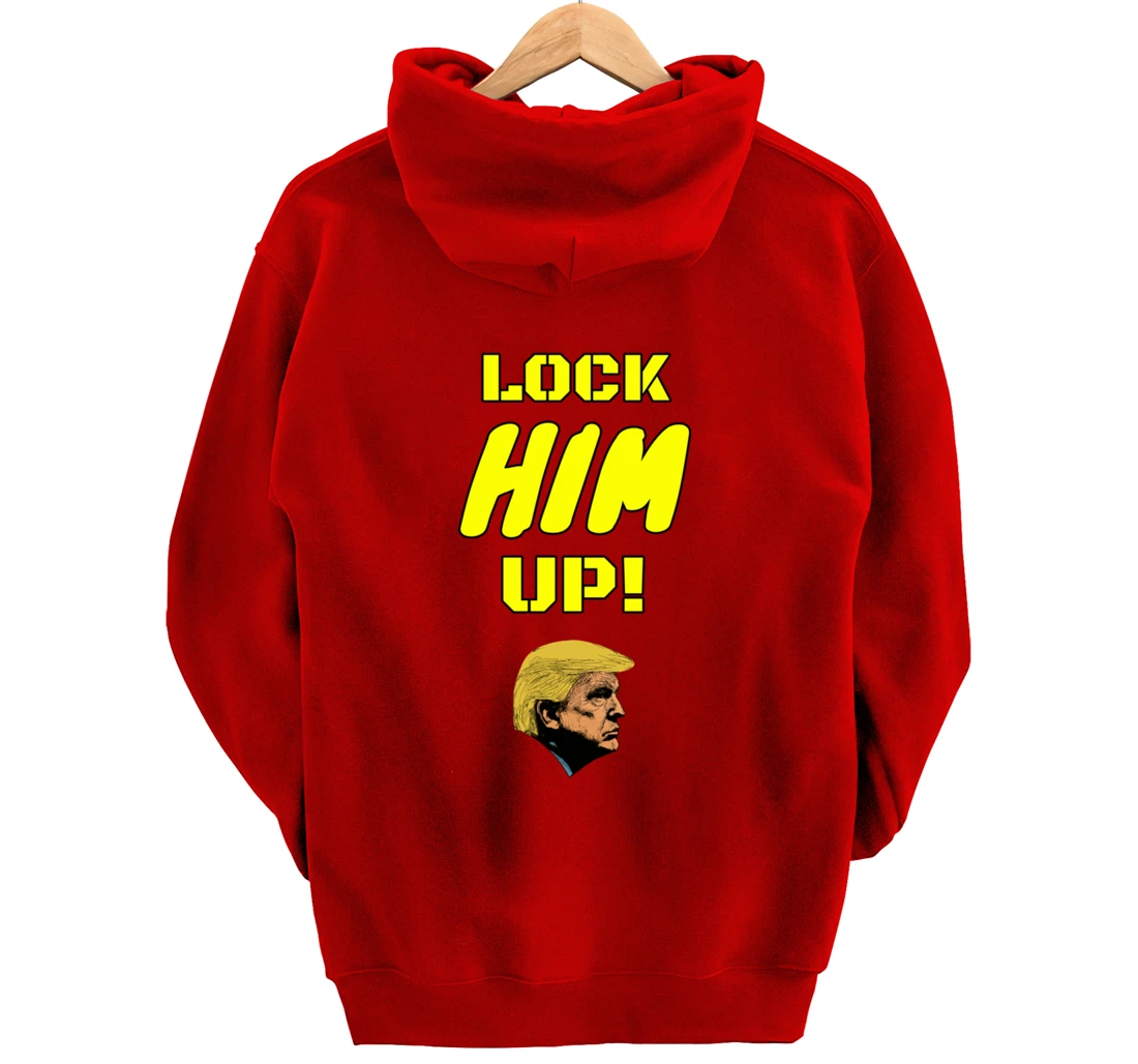 Lock HIM Up! Impeachment and jail are coming for Trump Pullover Hoodie
