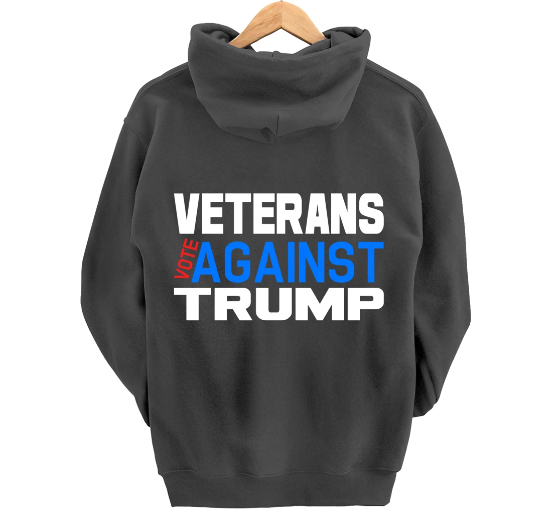 Veterans Vote Against Trump, Anti President Donald Trump Pullover Hoodie