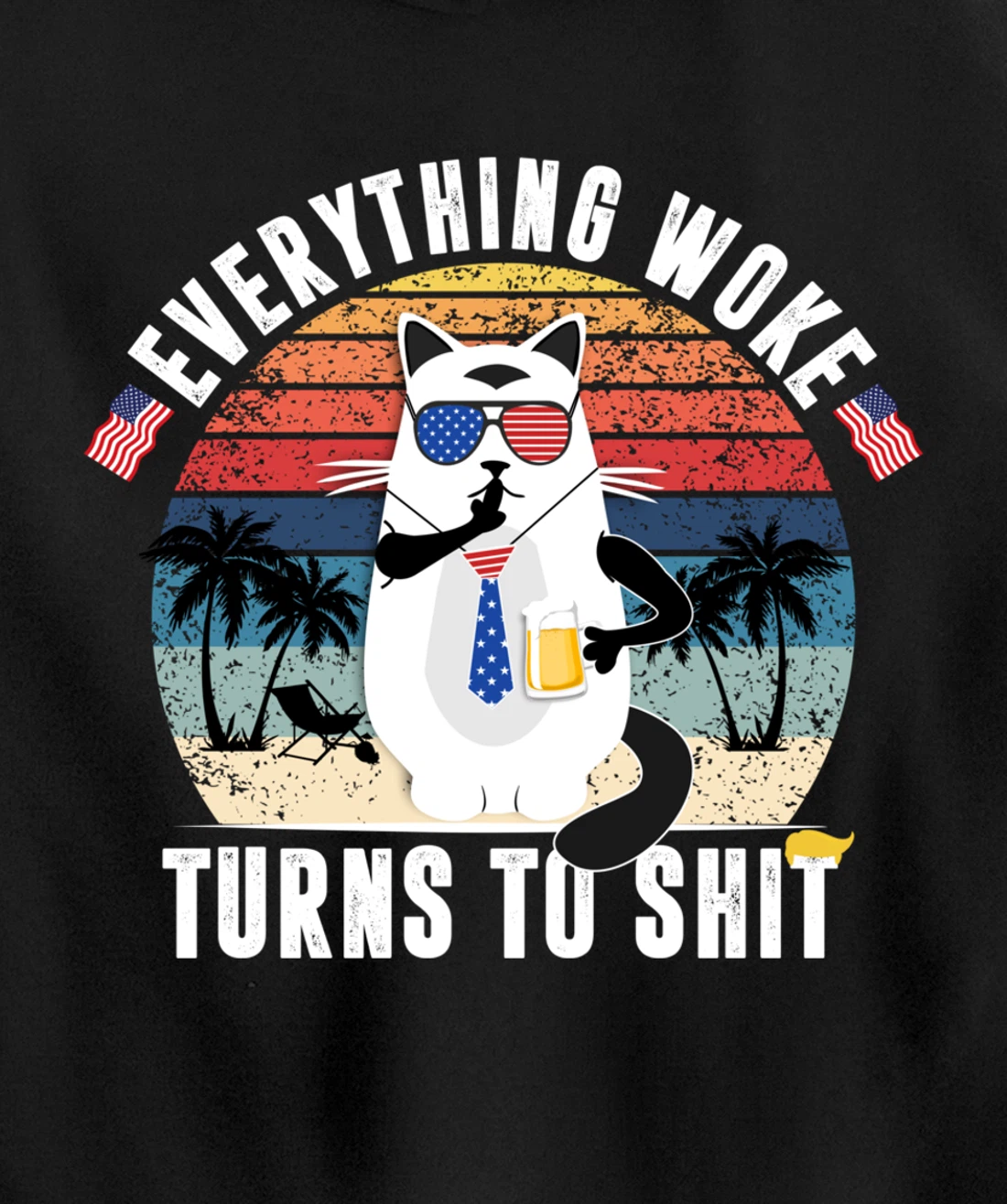 Everything Woke Turns To Shit Funny Trump Sayings Vintage Pullover Hoodie