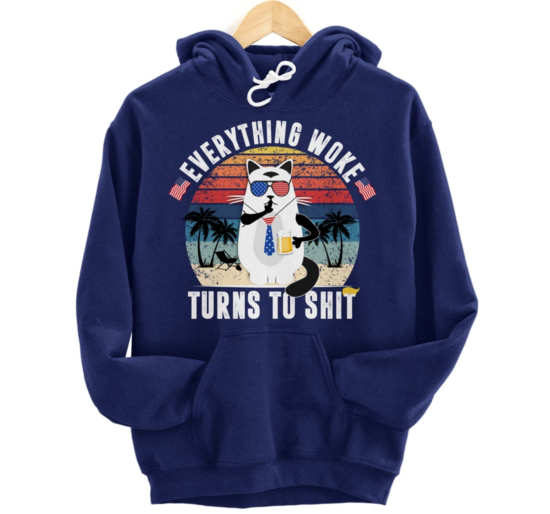 Everything Woke Turns To Shit Funny Trump Sayings Vintage Pullover Hoodie