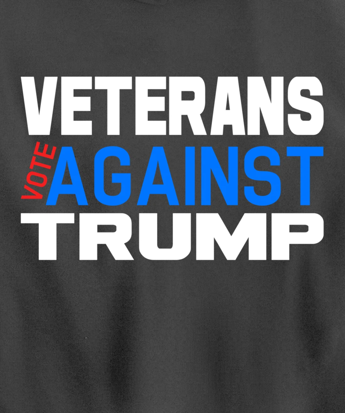 Veterans Vote Against Trump, Anti President Donald Trump Pullover Hoodie