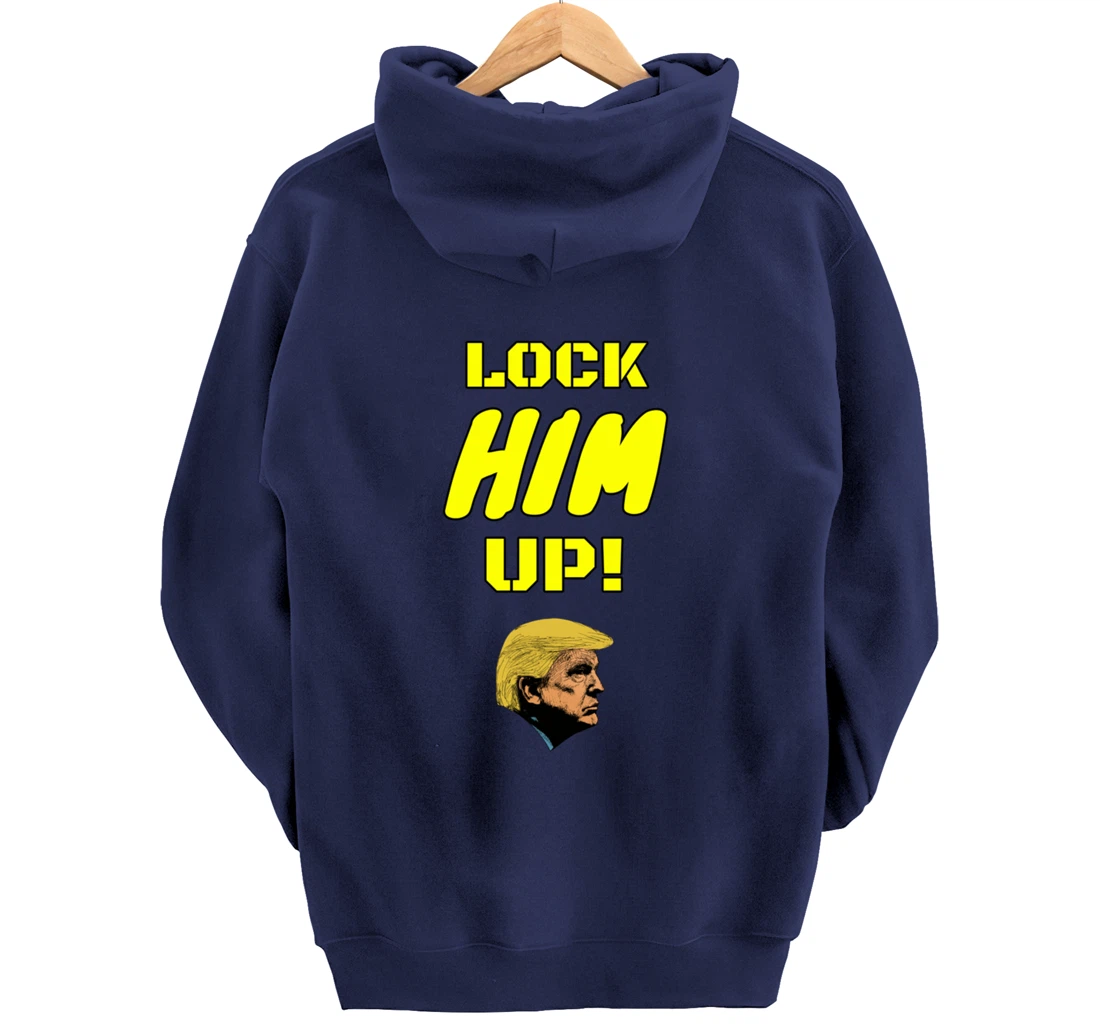 Lock HIM Up! Impeachment and jail are coming for Trump Pullover Hoodie