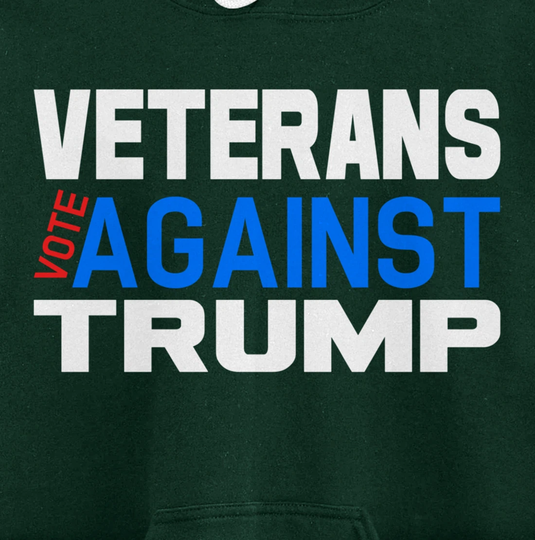 Veterans Vote Against Trump, Anti President Donald Trump Pullover Hoodie