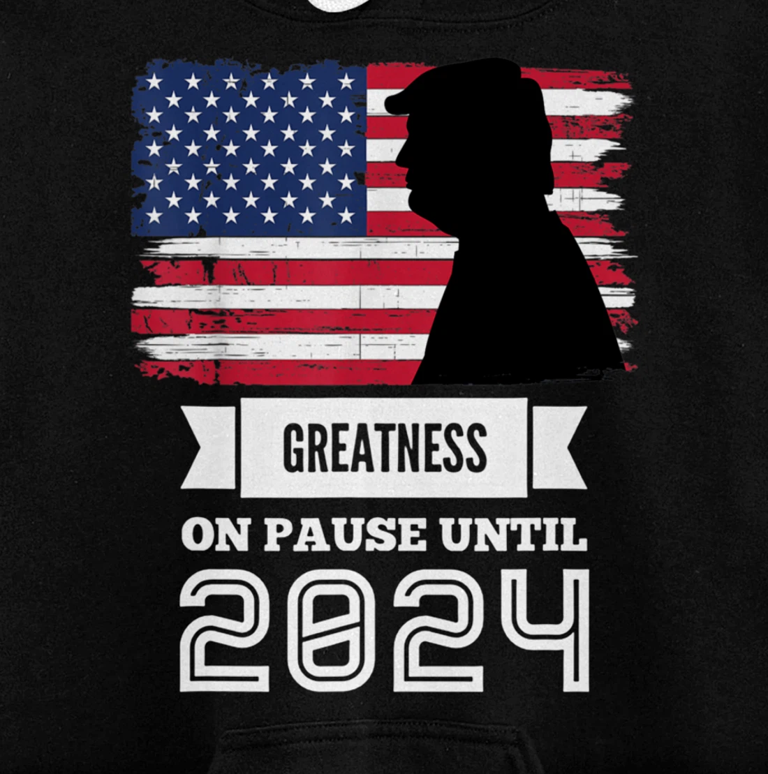 Greatness On Pause Until 2024 Pro Trump Gift American Flag Pullover Hoodie
