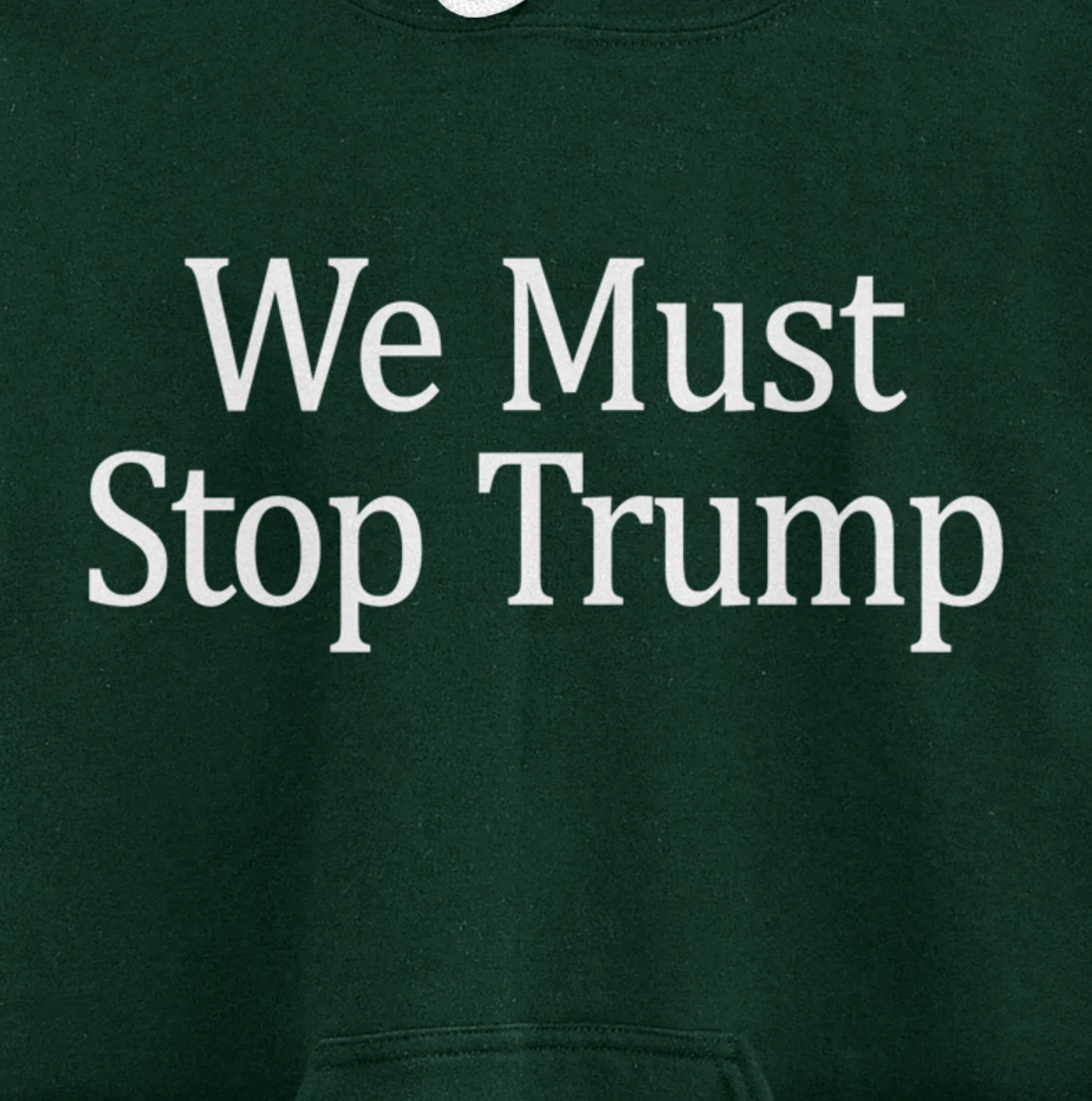 We Must Stop Trump - Anti-Trump - Pullover Hoodie