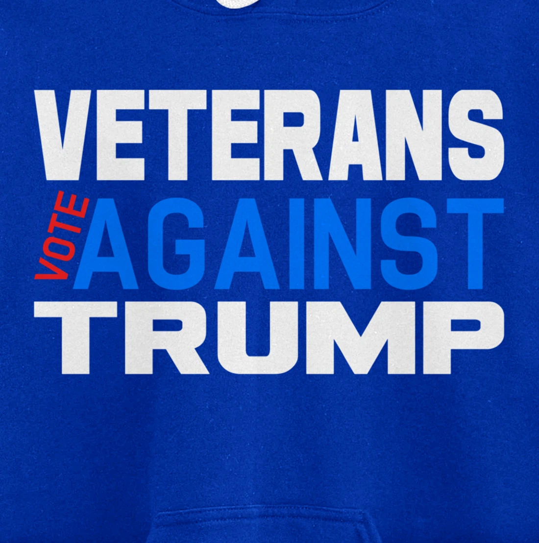 Veterans Vote Against Trump, Anti President Donald Trump Pullover Hoodie