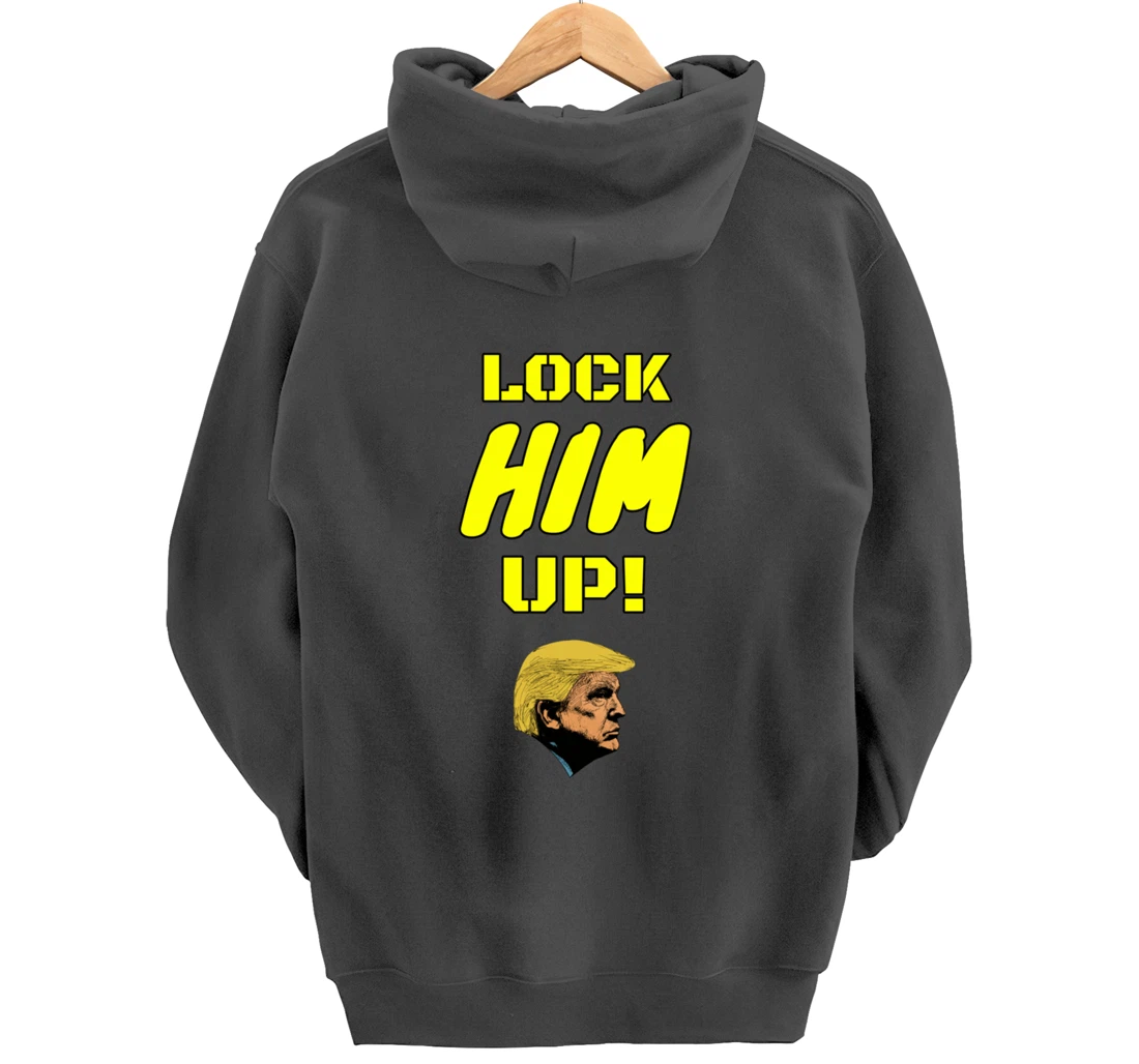 Lock HIM Up! Impeachment and jail are coming for Trump Pullover Hoodie