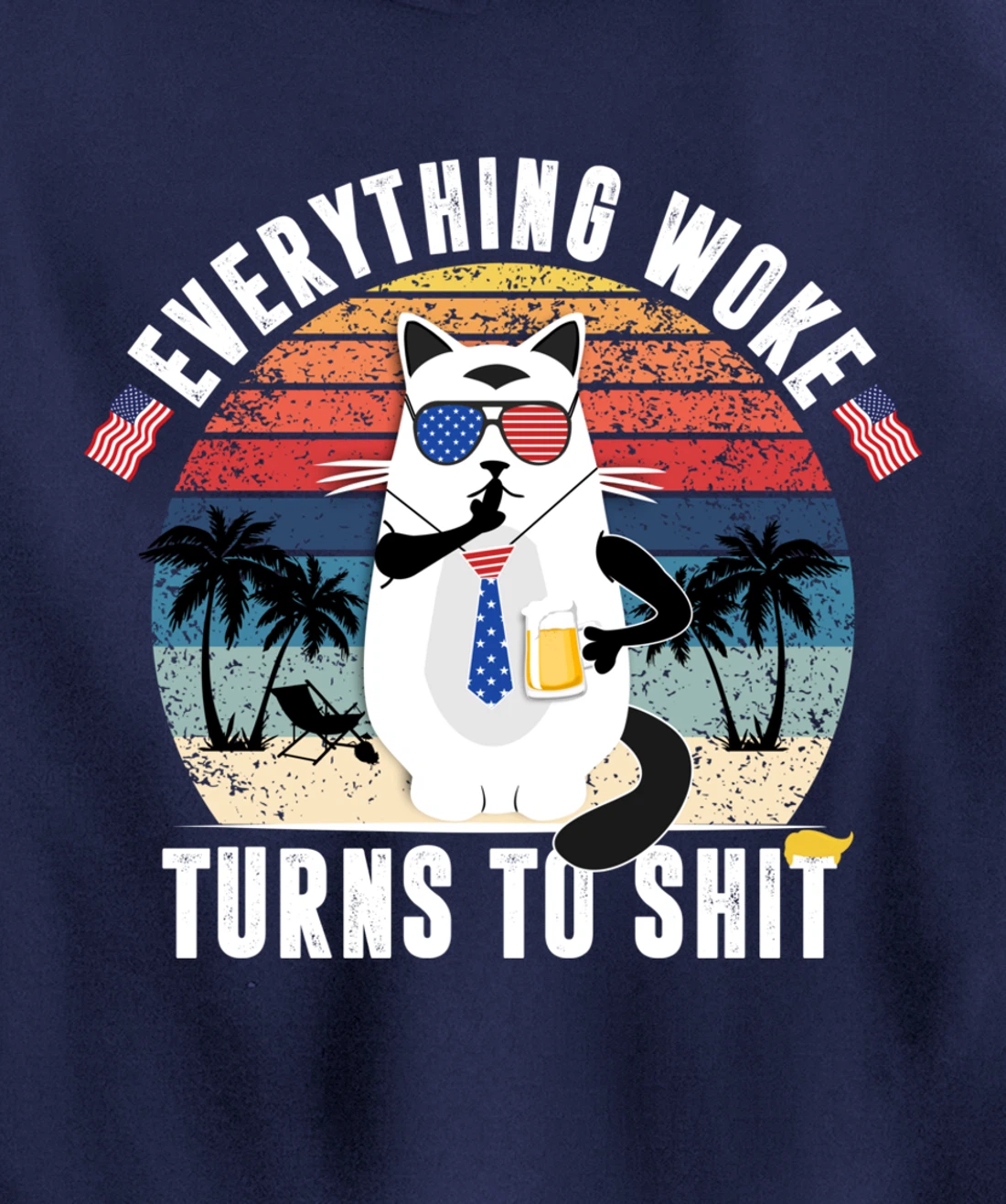 Everything Woke Turns To Shit Funny Trump Sayings Vintage Pullover Hoodie