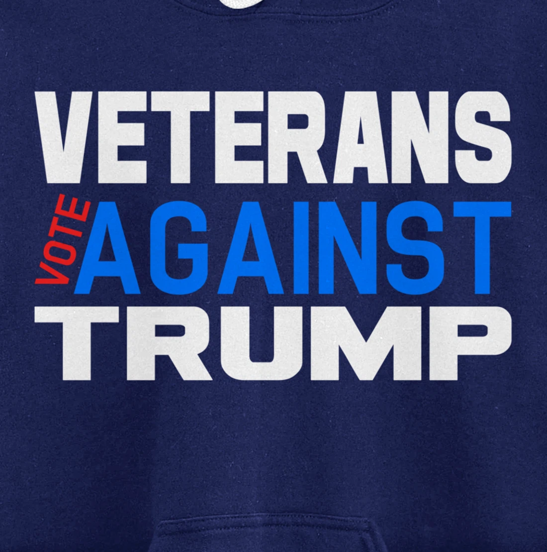 Veterans Vote Against Trump, Anti President Donald Trump Pullover Hoodie