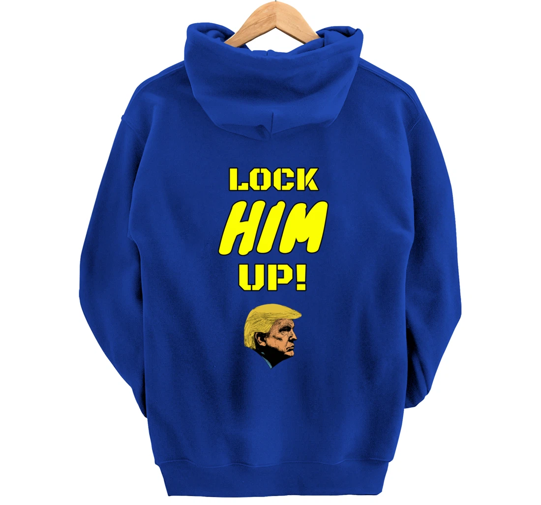 Lock HIM Up! Impeachment and jail are coming for Trump Pullover Hoodie