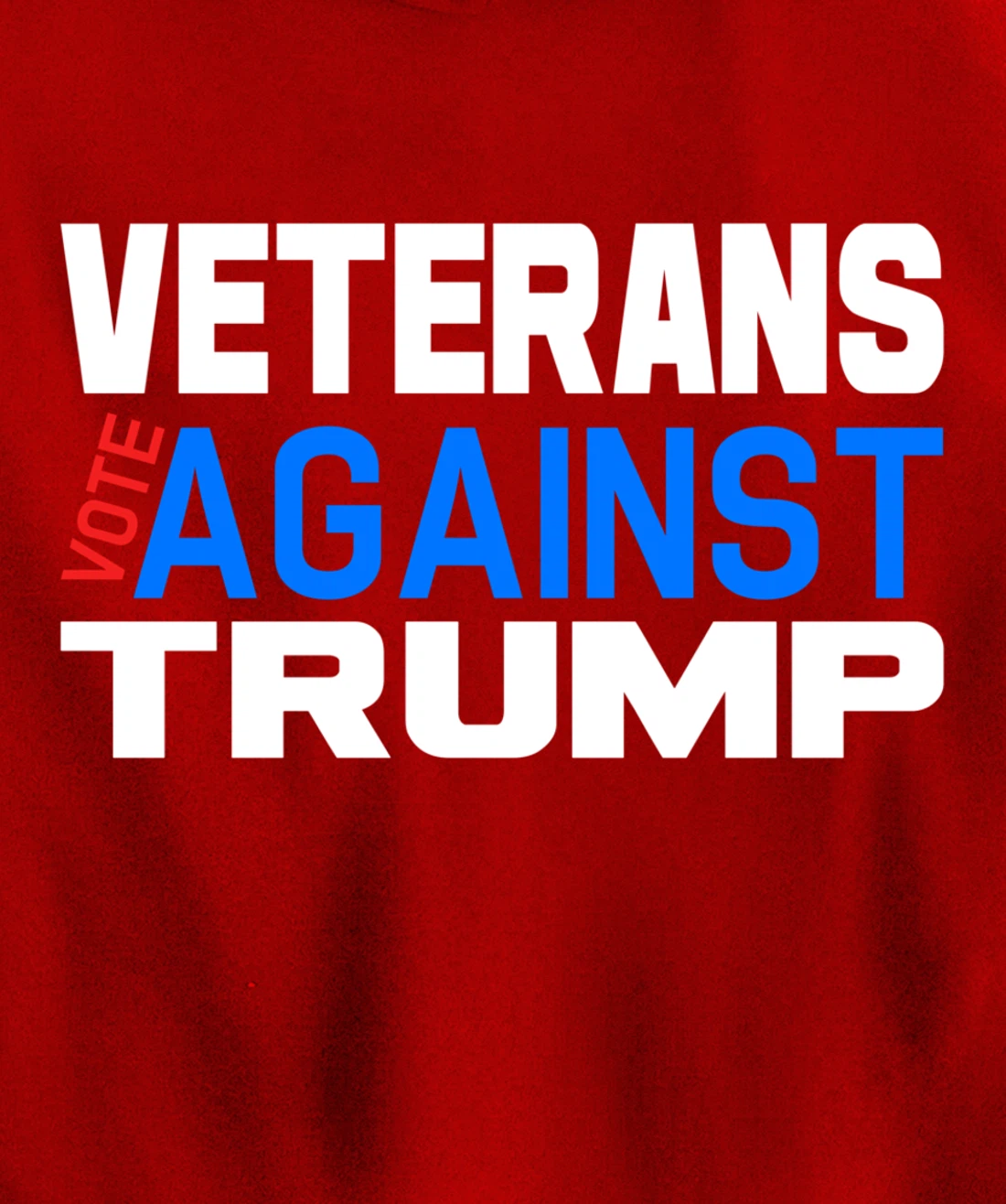 Veterans Vote Against Trump, Anti President Donald Trump Pullover Hoodie
