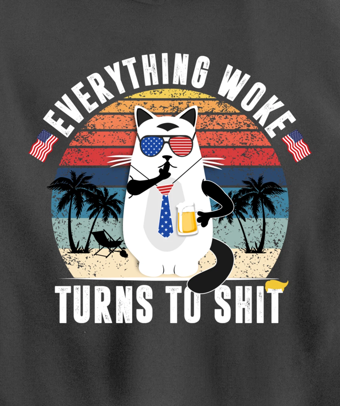Everything Woke Turns To Shit Funny Trump Sayings Vintage Pullover Hoodie