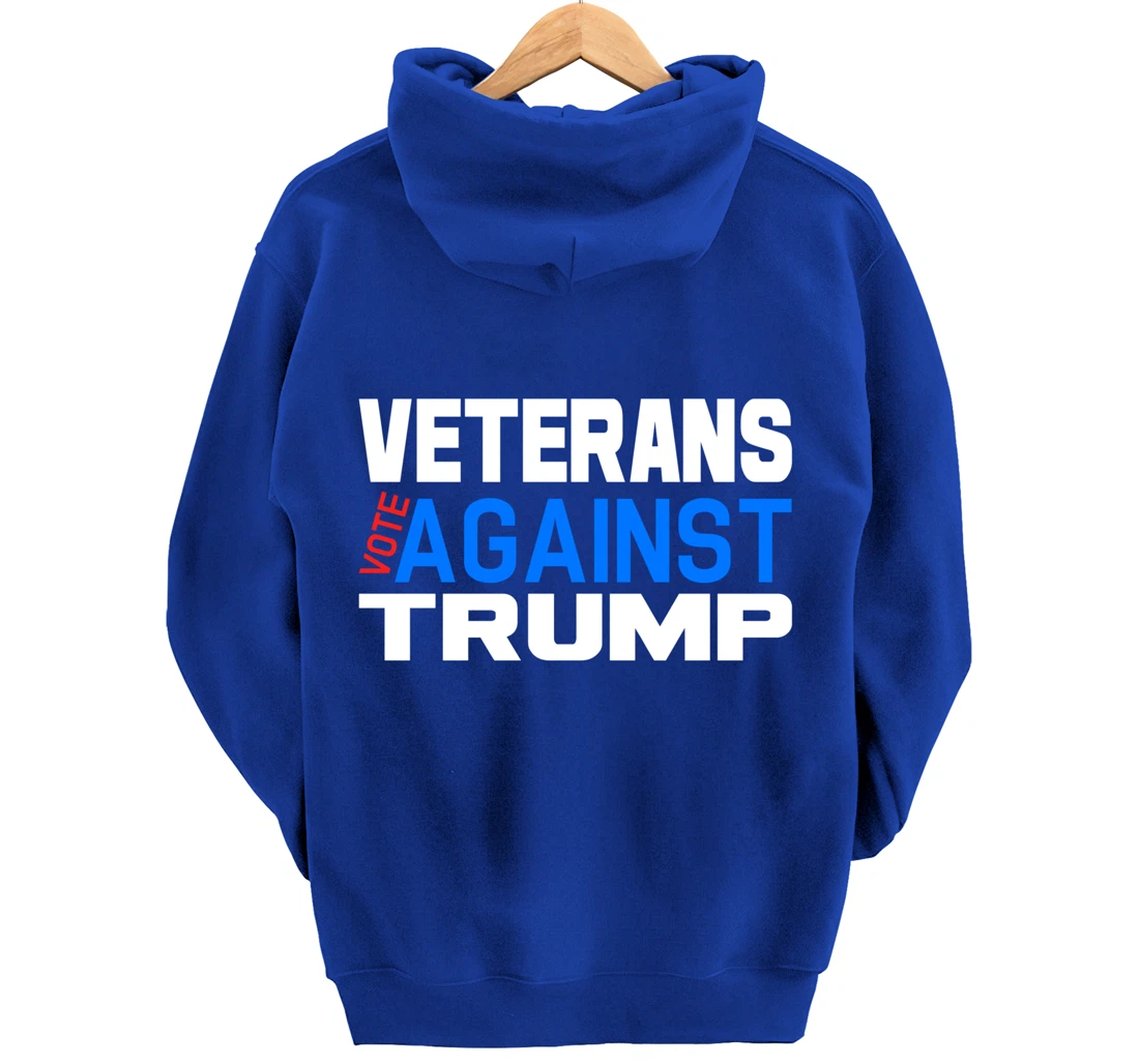 Veterans Vote Against Trump, Anti President Donald Trump Pullover Hoodie