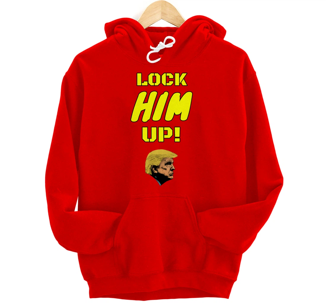 Lock HIM Up! Impeachment and jail are coming for Trump Pullover Hoodie