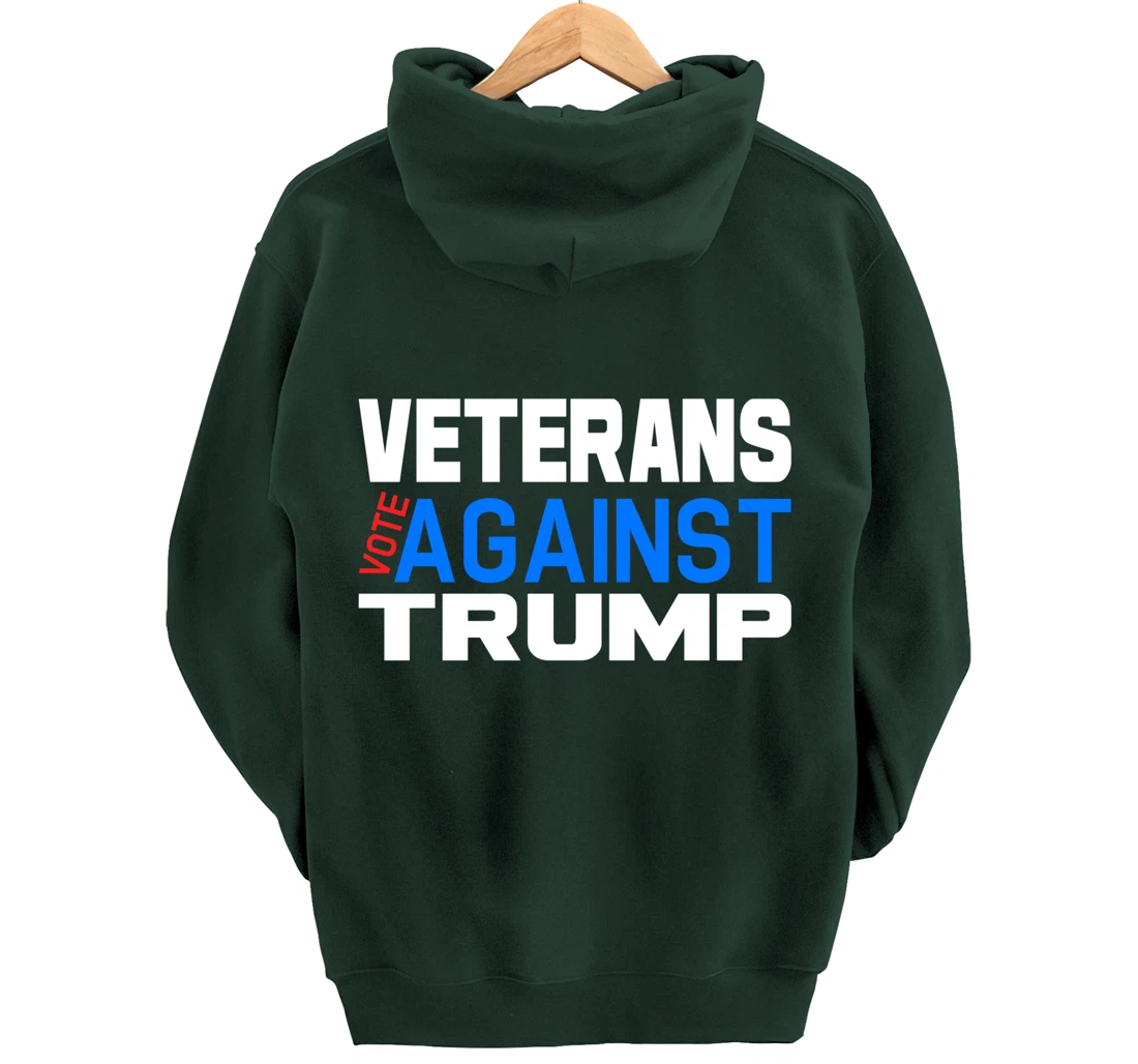 Veterans Vote Against Trump, Anti President Donald Trump Pullover Hoodie