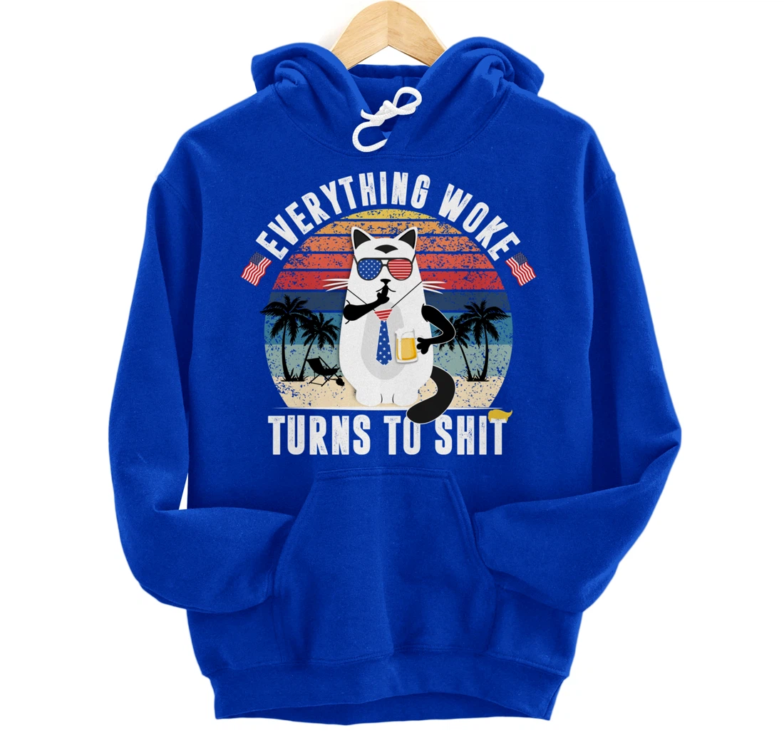 Everything Woke Turns To Shit Funny Trump Sayings Vintage Pullover Hoodie