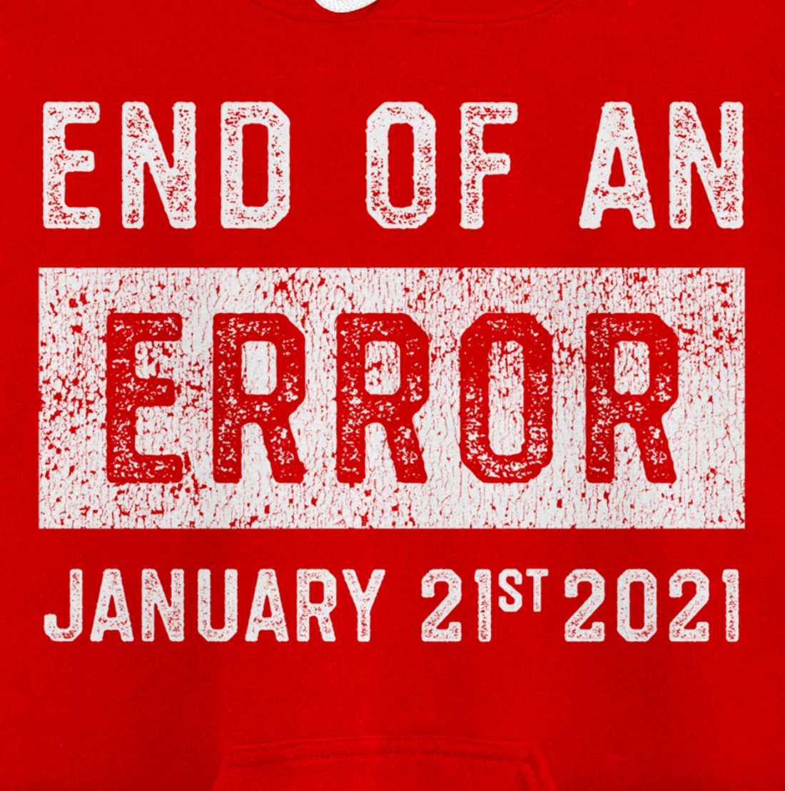 End of an Error January 21st 2021 8645 Impeach Anti Trump Pullover Hoodie