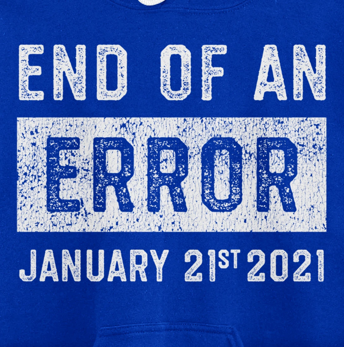 End of an Error January 21st 2021 8645 Impeach Anti Trump Pullover Hoodie