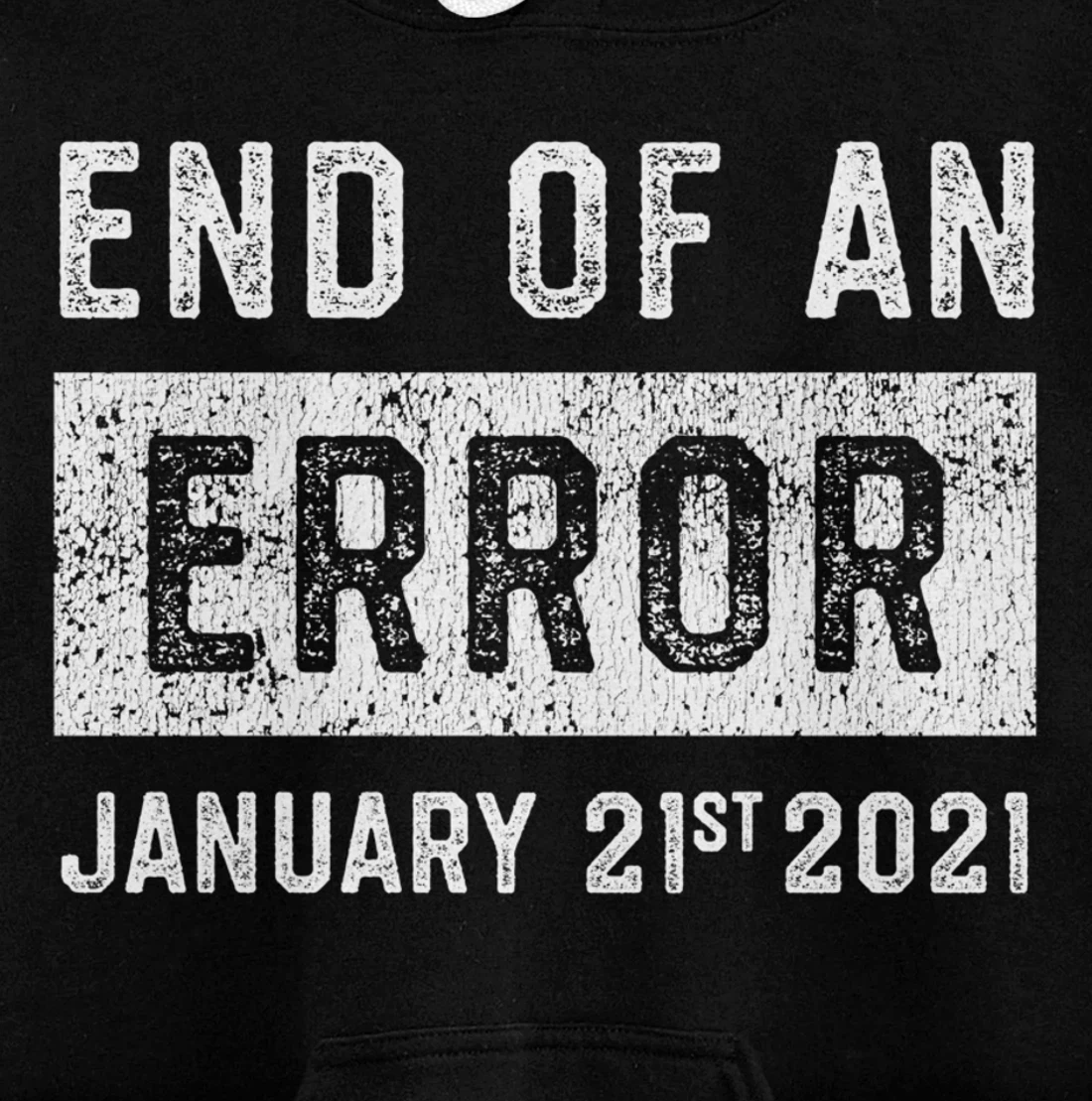 End of an Error January 21st 2021 8645 Impeach Anti Trump Pullover Hoodie