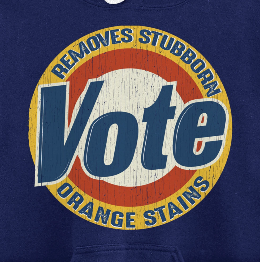 Vintage Vote Removes Stubborn Orange Stains Funny Anti-Trump Pullover Hoodie