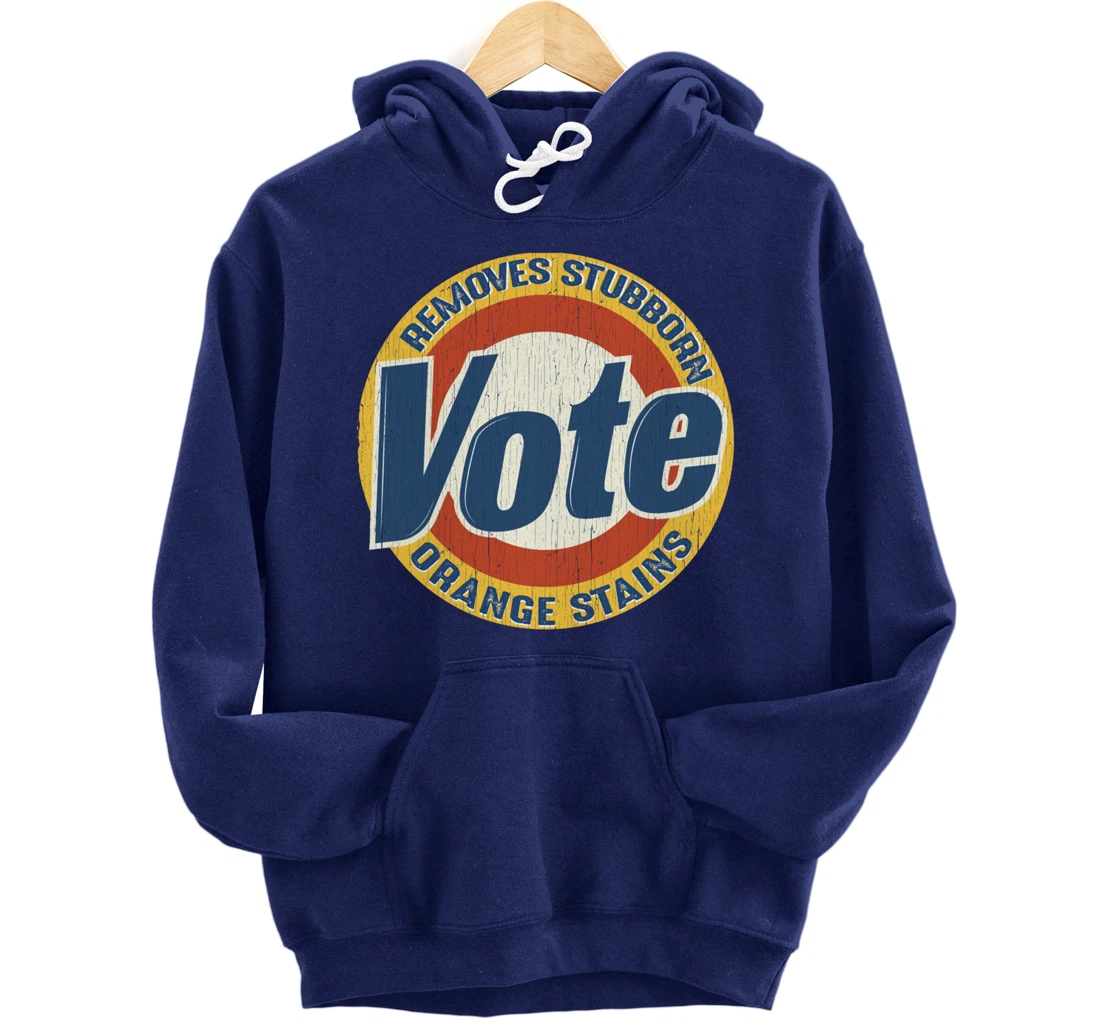 Vintage Vote Removes Stubborn Orange Stains Funny Anti-Trump Pullover Hoodie