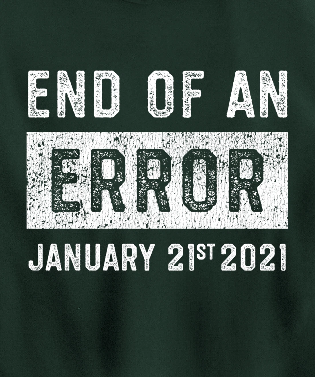 End of an Error January 21st 2021 8645 Impeach Anti Trump Pullover Hoodie