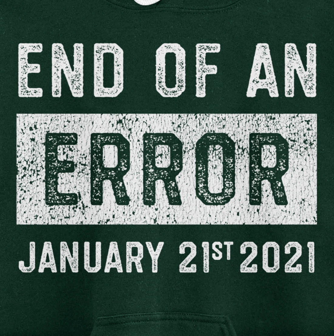 End of an Error January 21st 2021 8645 Impeach Anti Trump Pullover Hoodie
