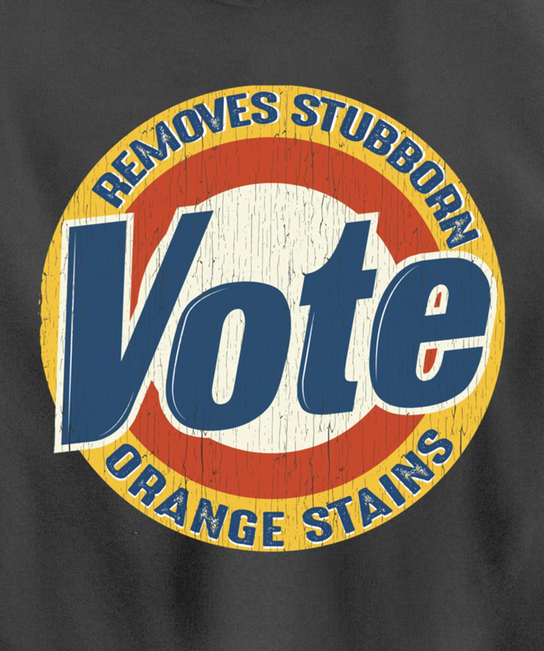 Vintage Vote Removes Stubborn Orange Stains Funny Anti-Trump Pullover Hoodie