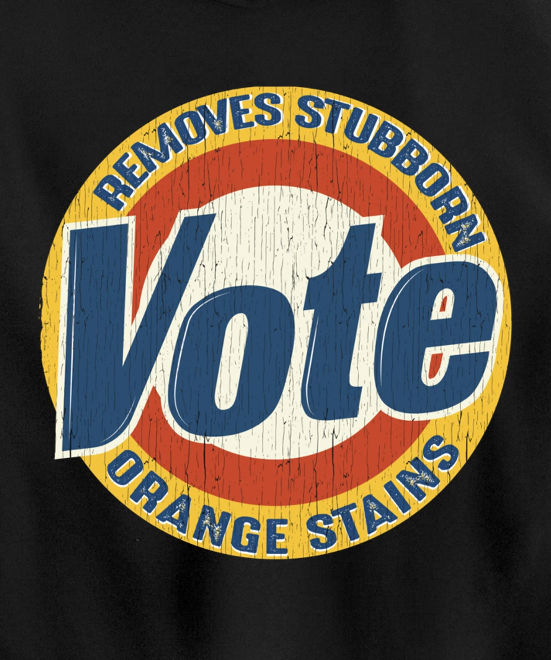 Vintage Vote Removes Stubborn Orange Stains Funny Anti-Trump Pullover Hoodie